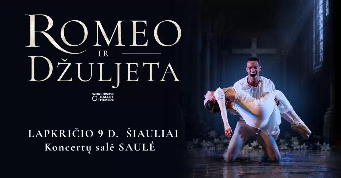 Pirkti bilietus (Šiauliai) WORLDWIDE BALLET THEATRE «Romeo ir Džuljeta» Šiauliai, Koncertų salė Saulė Lapkritis 09