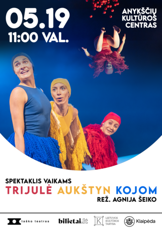 Pirkti bilietus Spektaklis vaikams TRIJULĖ AUKŠTYN KOJOM | rež. Agnija Šeiko | Taško teatras Anykščiai, Anykščių kultūros centras Gegužė 19