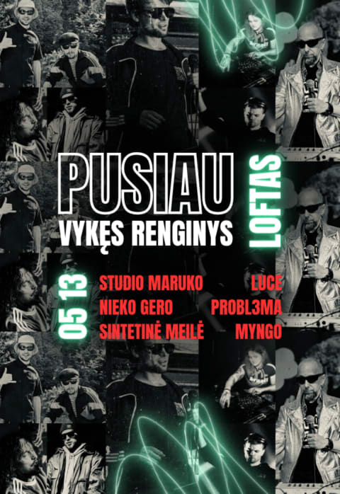Pirkti bilietus Pusiau vykęs renginys Vilnius, Menų fabrikas LOFTAS Gegužė 13-14