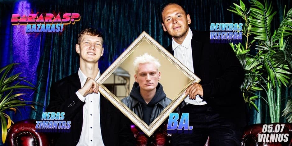 Pirkti bilietus “Bazaras? Bazaras” su Benu Aleksandravičium Vilnius, Line Up Gegužė 07