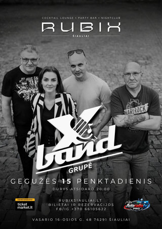 Buy tickets X-Band | RUBIX Vasario 16-osios g. 48, Šiauliai, Rubix klubas May 15