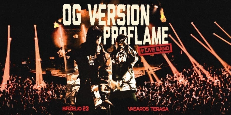 Pirkti bilietus OG Version, Proflame @ Vasaros Terasa (live) 06.23 Vilnius, Vasaros terasa Birželis 23
