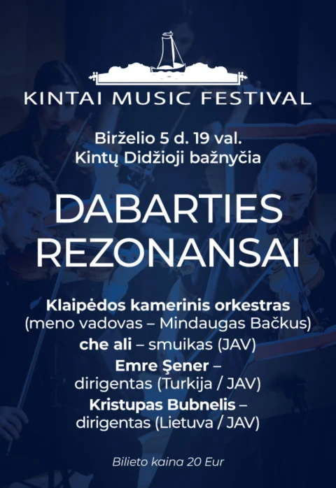 Pirkti bilietus Kintų muzikos festivalis. DABARTIES REZONANSAI Kintai, Kintų Didžioji bažnyčia Birželis 05