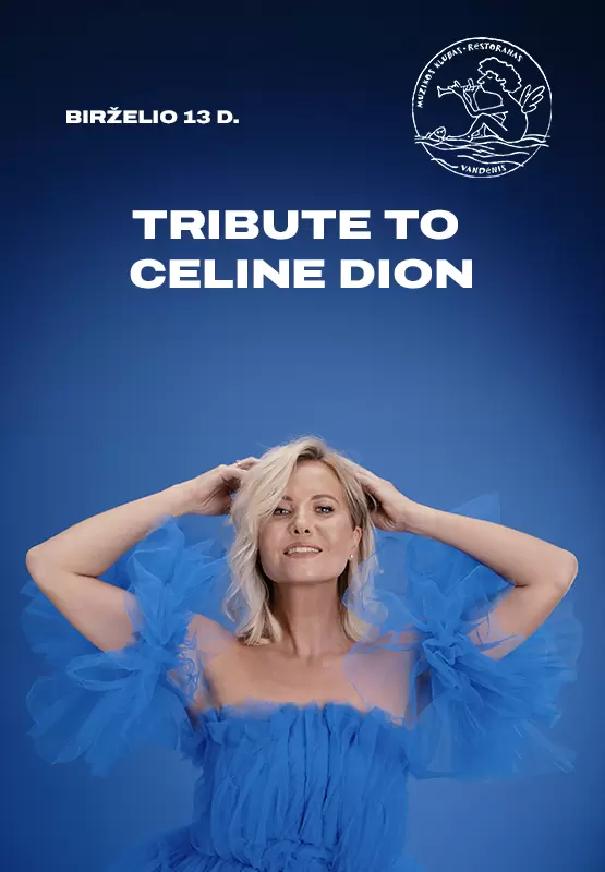 Pirkti bilietus Tribute to Celine Dion Palanga, Muzikos klubas Vandenis Birželis 13