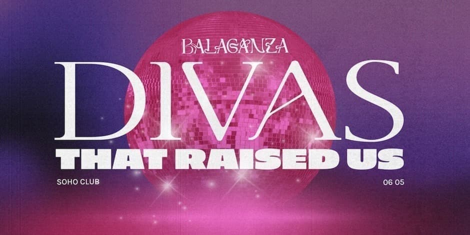 Pirkti bilietus BALAGANZA | DIVAS THAT RAISED US | PRIDE Vilnius, Soho Club Birželis 05