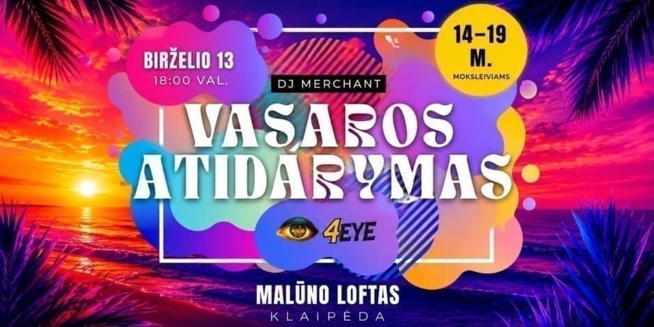 Pirkti bilietus VASAROS ATIDARYMAS | 4EYE Moksleivių vakarėlis | Klaipėda Klaipėda, Malūno Loftas Birželis 13
