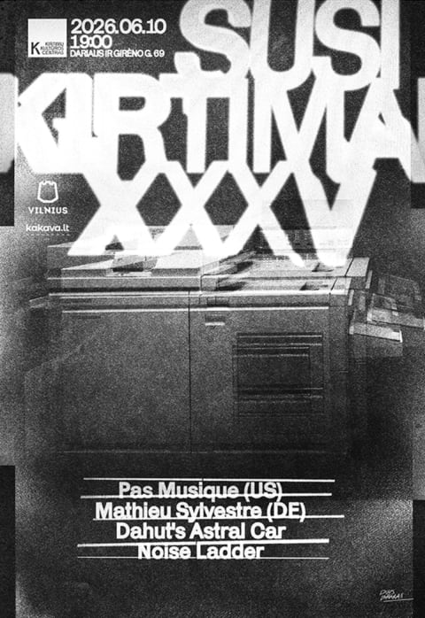 Pirkti bilietus SUSIKIRTIMAI XXXV: Pas Musique (USA), Mathieu Sylvestre (DE), Dahut's Astral Car, Noise Ladder Vilnius, Kirtimų kultūros centras Birželis 10