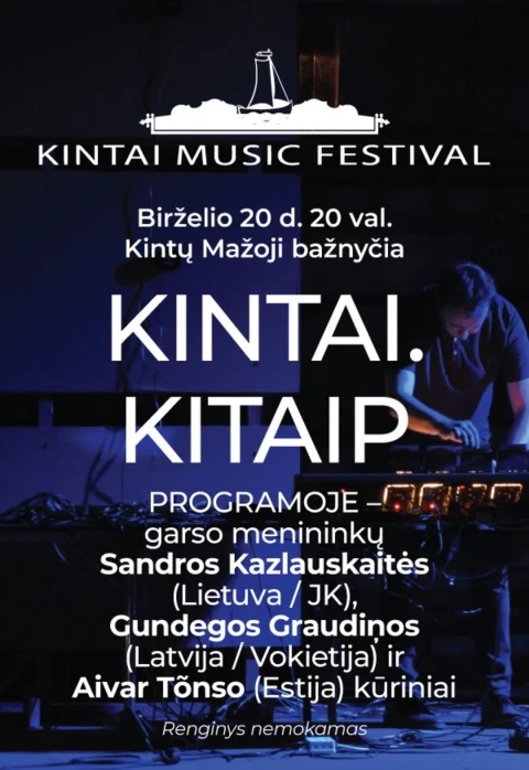Pirkti bilietus Kintų muzikos festivalis. KINTAI.KITAIP Kintai, Kintų mažoji bažnyčia Birželis 20