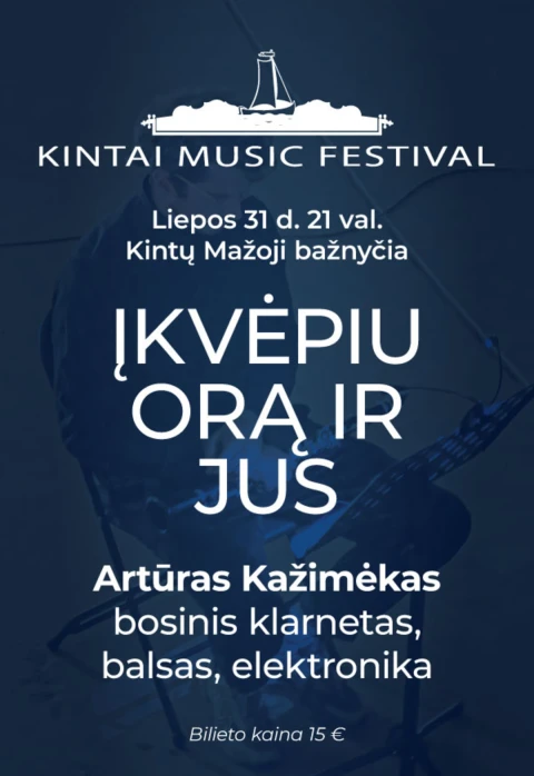 Pirkti bilietus Kintų muzikos festivalis. ĮKVĖPIU ORĄ IR JUS Kintai, Kintų mažoji bažnyčia Liepa 31
