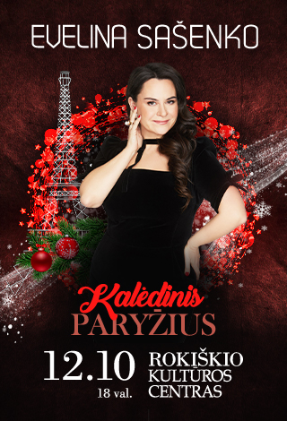 Pirkti bilietus EVELINA SAŠENKO | KALĖDINIS PARYŽIUS Rokiškis, Rokiškio kultūros centras Gruodis 10