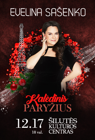 Pirkt biļetes EVELINA SAŠENKO | KALĖDINIS PARYŽIUS Šilutė, Šilutės kultūros centras Decembris 17