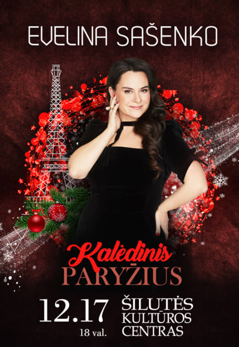 Pirkti bilietus EVELINA SAŠENKO | KALĖDINIS PARYŽIUS Šilutė, Šilutės kultūros ir pramogų centras Gruodis 17