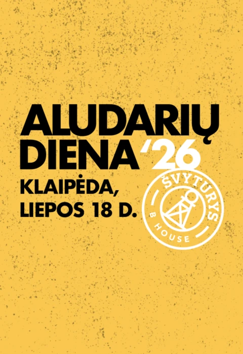 Pirkti bilietus ALUDARIŲ DIENA’26 KLAIPĖDA Klaipėda, Švyturys Bhouse Liepa 18-19