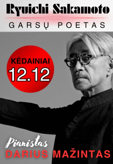 Pirkti bilietus RYUICHI SAKAMOTO - GARSŲ POETAS / PIANISTAS DARIUS MAŽINTAS Kėdainiai, Kėdainių krašto muziejaus daugiakultūris centras Gruodis 12