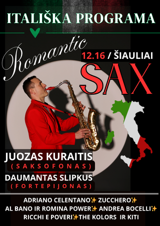 Купить билеты „ROMANTIC SAX“ – ITALIŠKA PROGRAMA. JUOZAS KURAITIS (saksofonas) / DAUMANTAS SLIPKUS (fortepijonas) Šiauliai, Šiaulių koncertų salė Saulė Декабрь 16