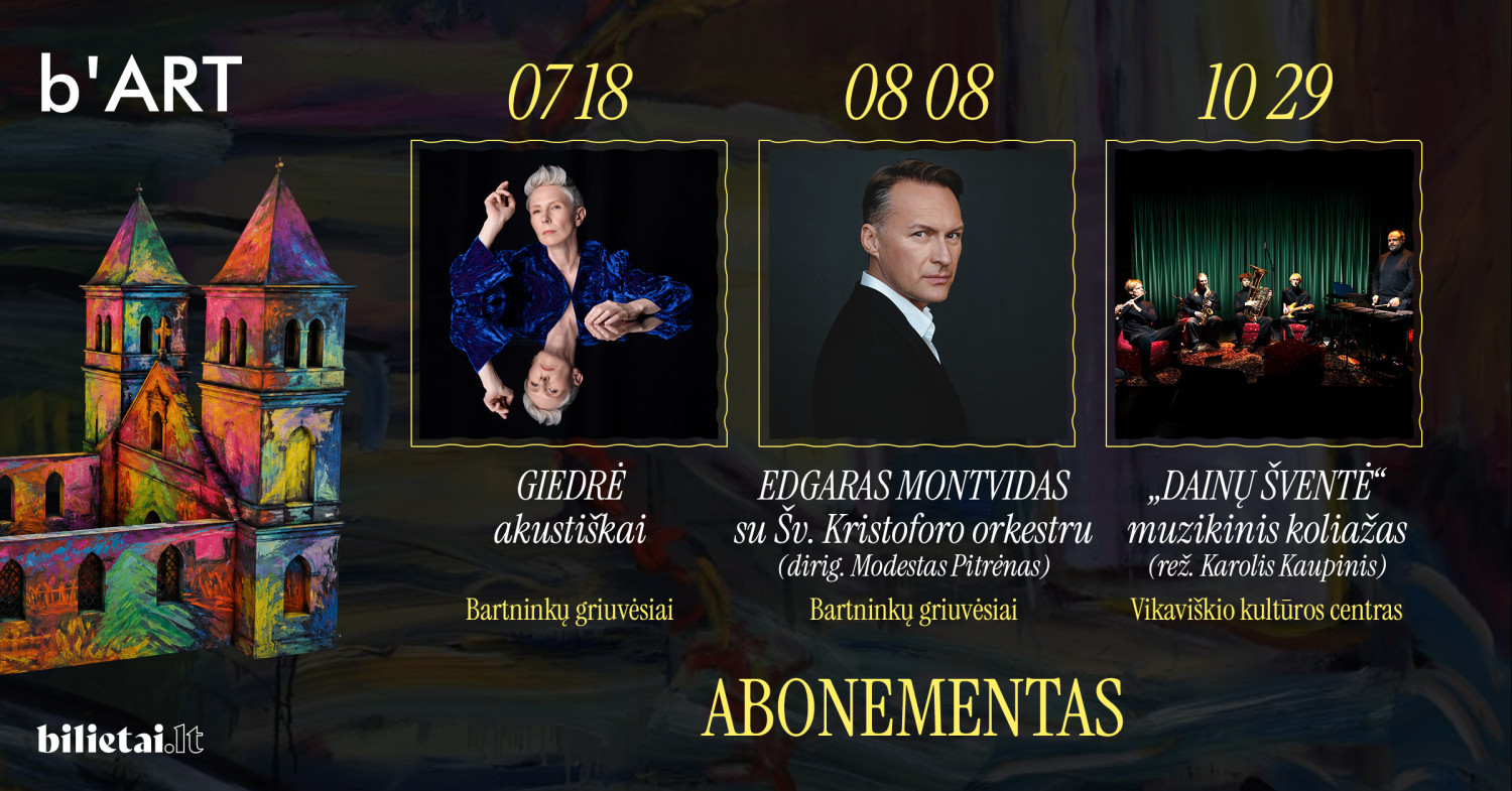 Pirkti bilietus b'ART 14 | ABONEMENTAS Vilkaviškis, Vilkaviškio kultūros centras Liepa 18 - Spalis 29