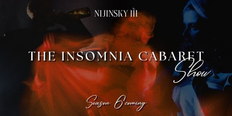 Pirkti bilietus THE INSOMNIA CABARET SHOW | Friday (10.02) Vilnius, NIJINSKY III Spalis 02