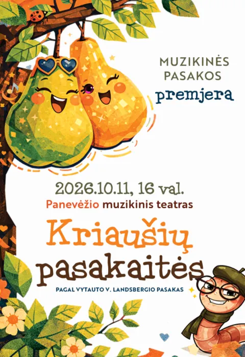 Pirkti bilietus PREMJERA! KRIAUŠIŲ PASAKAITĖS pagal Vytauto V. Landsbergio kūrybą Panevėžys, Panevėžio muzikinis teatras Spalis 11