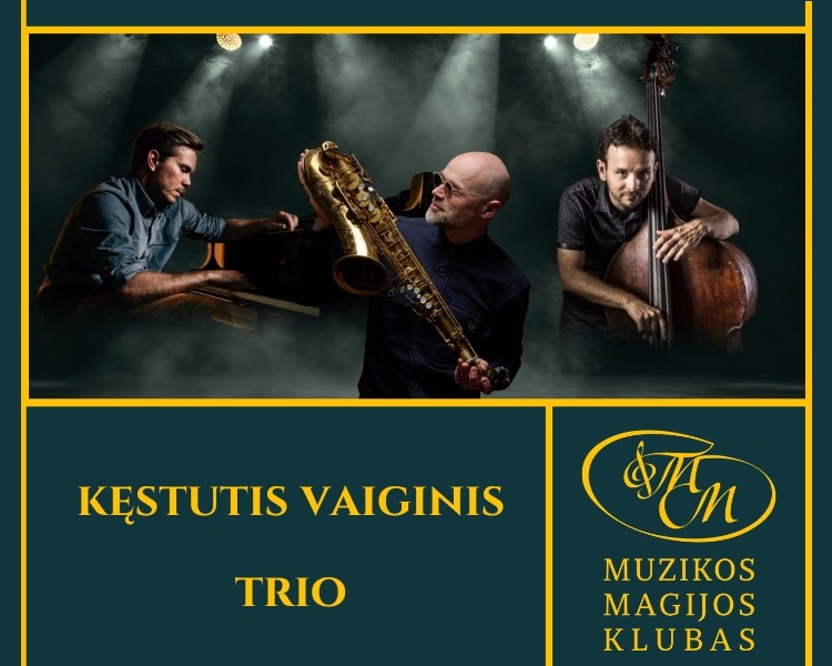 Pirkti bilietus Kęstutis Vaiginis Trio Vilnius, Muzikos magijos klubas Liepa 02