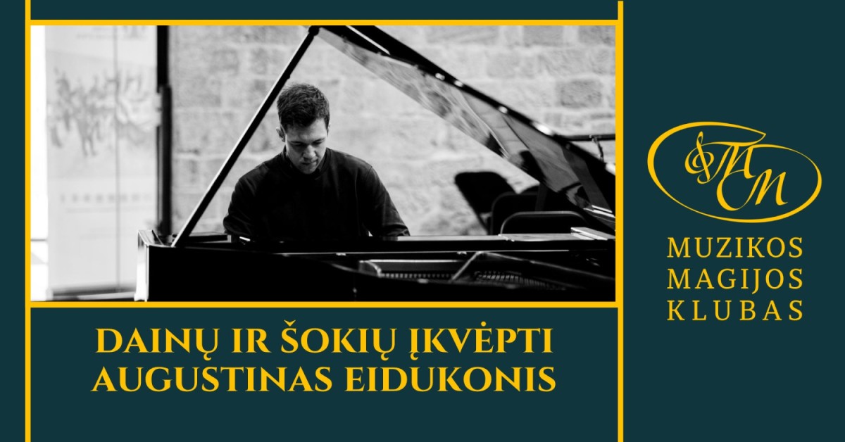 Pirkti bilietus Dainų ir šokių įkvėpti | Augustinas Eidukonis Vilnius, Muzikos magijos klubas Liepa 30