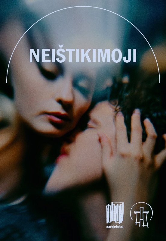 Pirkti bilietus VMT spektaklis | NEIŠTIKIMOJI Vilnius, Valstybinis Vilniaus mažasis teatras Spalis 07