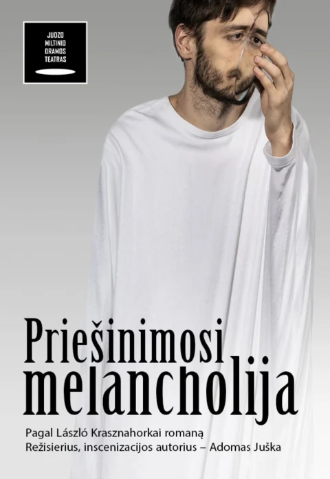 Pirkti bilietus JMDT | PRIEŠINIMOSI MELANCHOLIJA rež. Adomas Juška Panevėžys, Juozo Miltinio dramos teatras Rugsėjis 20