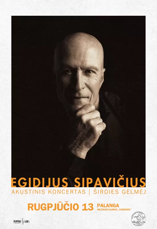 Pirkti bilietus Egidijus Sipavičius: Širdies gelmėj | Palanga Palanga, Muzikos klubas Vandenis Rugpjūtis 13