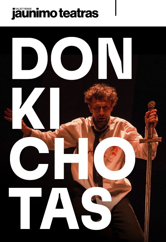 Pirkti bilietus DON KICHOTAS. Rež. Adomas Juška Vilnius, Valstybinis jaunimo teatras Spalis 04