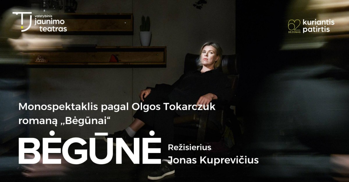 Pirkti bilietus BĖGŪNĖ. Rež. Jonas Kuprevičius Vilnius, Valstybinis jaunimo teatras Spalis 23