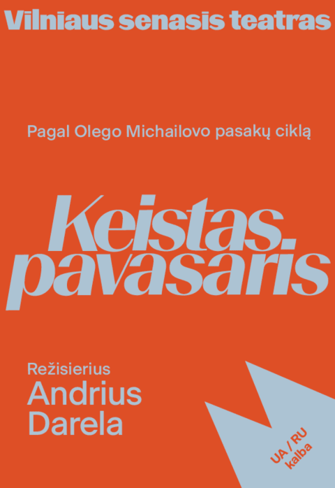 Pirkti bilietus Pagal Olego Michailovo „Keistas pavasaris (kelios atsitiktinės pasakos)“ „KEISTAS PAVASARIS“ rež. Andrius Darela Vilnius, Vilniaus senasis teatras Spalis 31