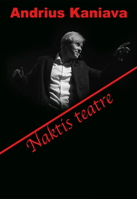 Pirkti bilietus Andrius Kaniava. NAKTIS TEATRE Kaunas, KKC / Kauno Kultūros Centras Gruodis 15
