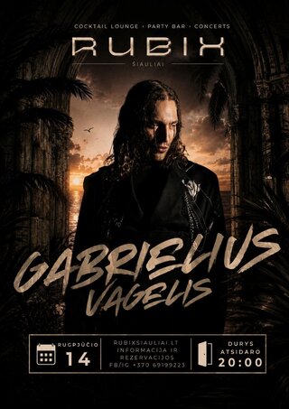 Pirkti bilietus GABRIELIUS VAGELIS | RUBIX Vasario 16-osios g. 48, Šiauliai, Rubix klubas Rugpjūtis 14