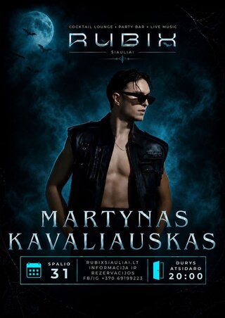 Pirkti bilietus MARTYNAS KAVALIAUSKAS | RUBIX Vasario 16-osios g. 48, Šiauliai, Rubix klubas Spalis 31