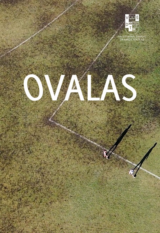 Pirkti bilietus VŠDT premjera | OVALAS | rež. Valters Sīlis Šiauliai, Valstybinis Šiaulių dramos teatras Rugsėjis 24