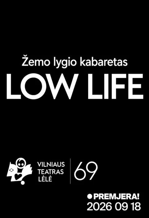 Pirkti bilietus Premjera! LOW LIFE || Lėlių kabaretas suaugusiesiems Vilnius, Vilniaus teatras „Lėlė“ Rugsėjis 19