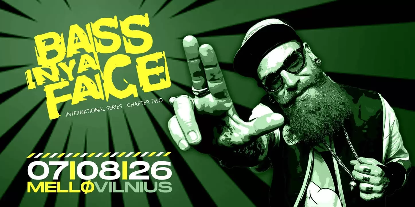 Pirkti bilietus BASS IN YA FACE ★ Chapter Two - International Series ★ Vilnius/Lithuania Vilnius, Mello Rugpjūtis 07-08