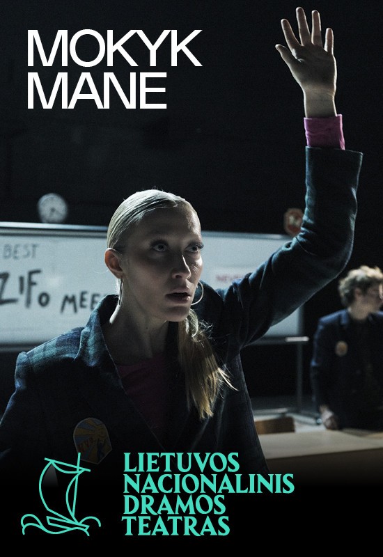 Pirkti bilietus LNDT | Laura Kutkaitė. MOKYK MANE, rež. Laura KUTKAITĖ | Kaunas Kaunas, Nacionalinis Kauno dramos teatras Spalis 10
