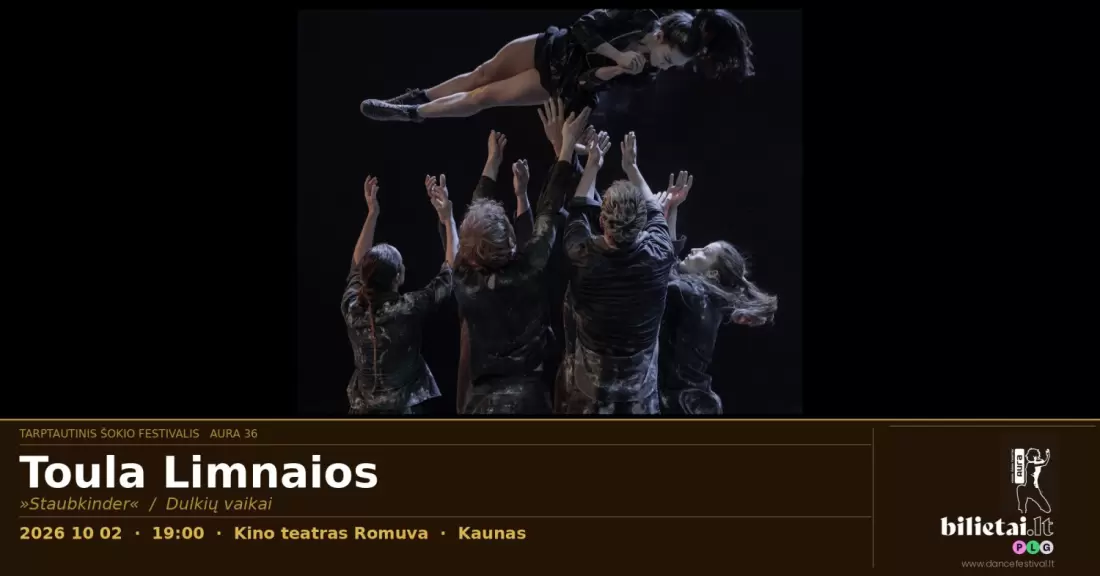 Pirkti bilietus Tarptautinis šokio festivalis AURA 36 | CIE. TOULA LIMNAIOS - DULKIŲ VAIKAI | STAUBKINDER Kaunas, Kauno kino centras ROMUVA Spalis 02