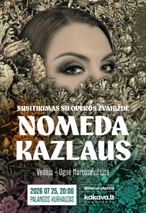 Pirkti bilietus SUSITIKIMAS SU OPEROS ŽVAIGŽDE NOMEDA KAZLAUS PALANGOJE. Ved. U. Martusevičiūtė Palanga, Palangos Kurhauzo koncertų salė Liepa 25