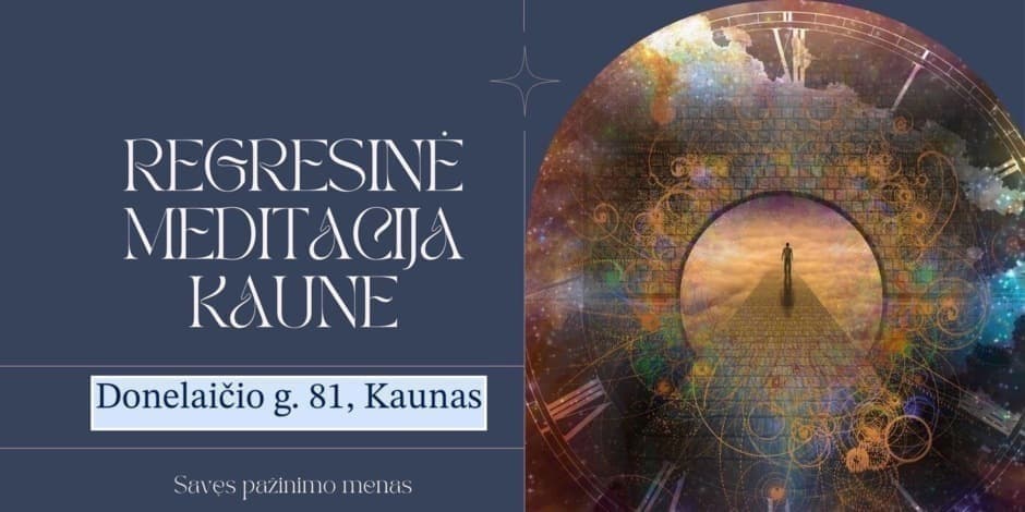 Buy tickets Regresinė meditacija | Kaunas Kaunas, K. Donelaičio g. 81 July 04 - December 12