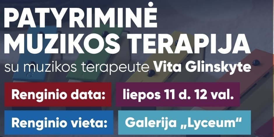 Buy tickets PATYRIMINĖ MUZIKOS TERAPIJA SU MUZIKOS TERAPEUTE VITA GLINSKYTE Klaipėda, Danės g. 9 July 11