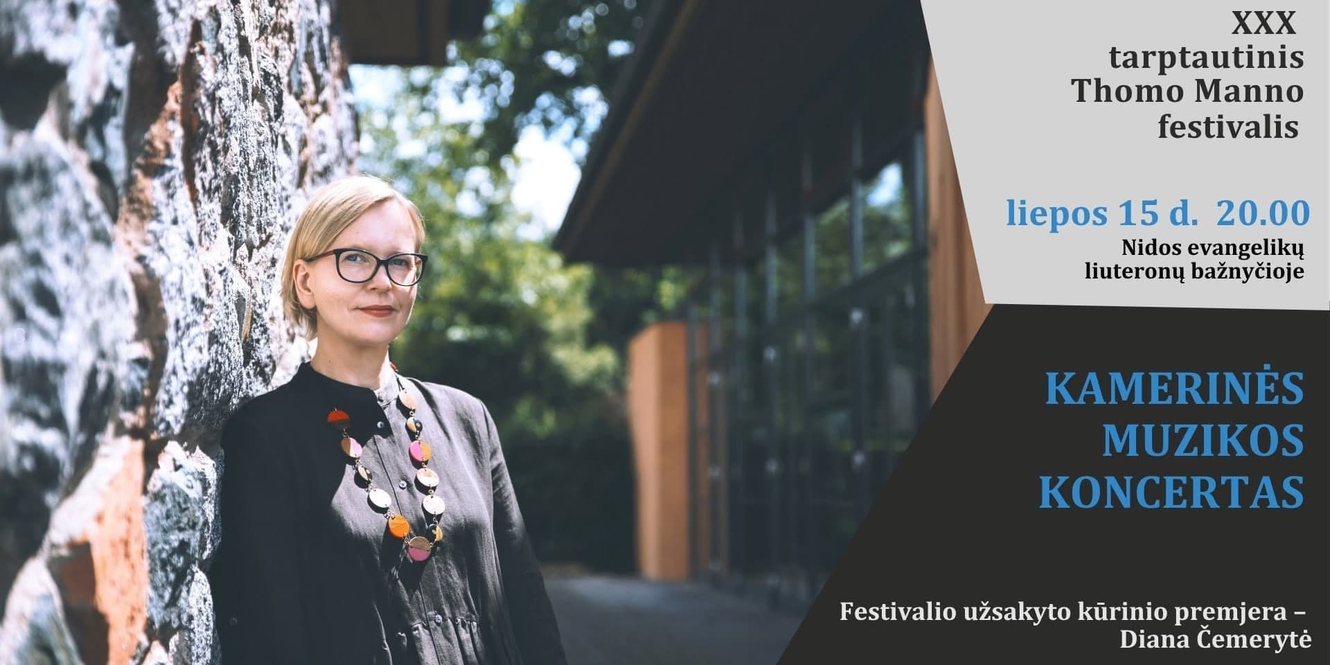 Pirkti bilietus Tarptautinis Thomo Manno festivalis. KAMERINĖS MUZIKOS KONCERTAS Neringa, Nidos evangelikų liuteronų bažnyčia Liepa 15