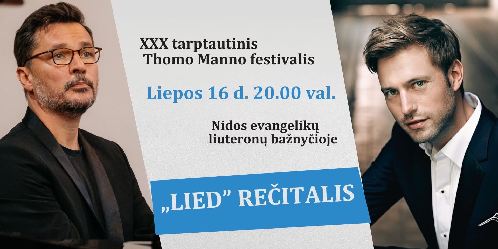 Pirkti bilietus Tarptautinis Thomo Manno festivalis. LIED RAČITALIS. ICH BIN DER WELT ABHANDEN GEKOMMEN Neringa, Nidos evangelikų liuteronų bažnyčia Liepa 16