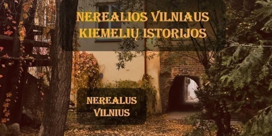 Pirkti bilietus NEREALIOS VILNIAUS KIEMELIŲ ISTORIJOS Vilnius, Gate of Dawn Liepa 18