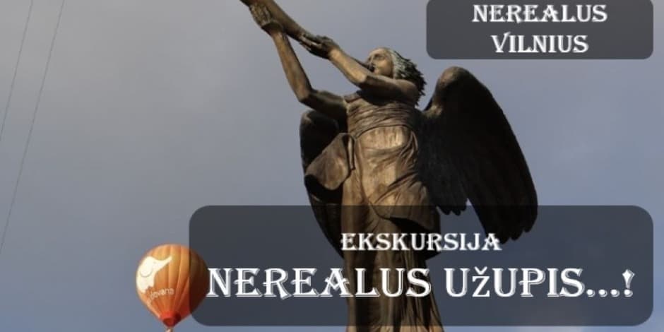 Pirkti bilietus NEREALUS UŽUPIS... Vilnius, Užupio tiltas Liepa 19