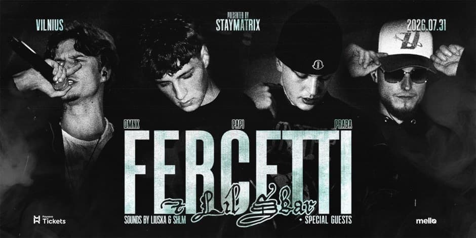 Pirkti bilietus STAYMATRIX PRESENTS: FERCETTI - PAPI, DMNK, PRABA WITH LIL SKAR + SPECIAL GUESTS | VILNIUS Vilnius, Peronas Liepa 31