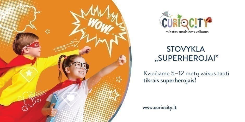 Pirkti bilietus Vasaros stovykla „Superherojai” Kaunas, CurioCity Rugpjūtis 17-21