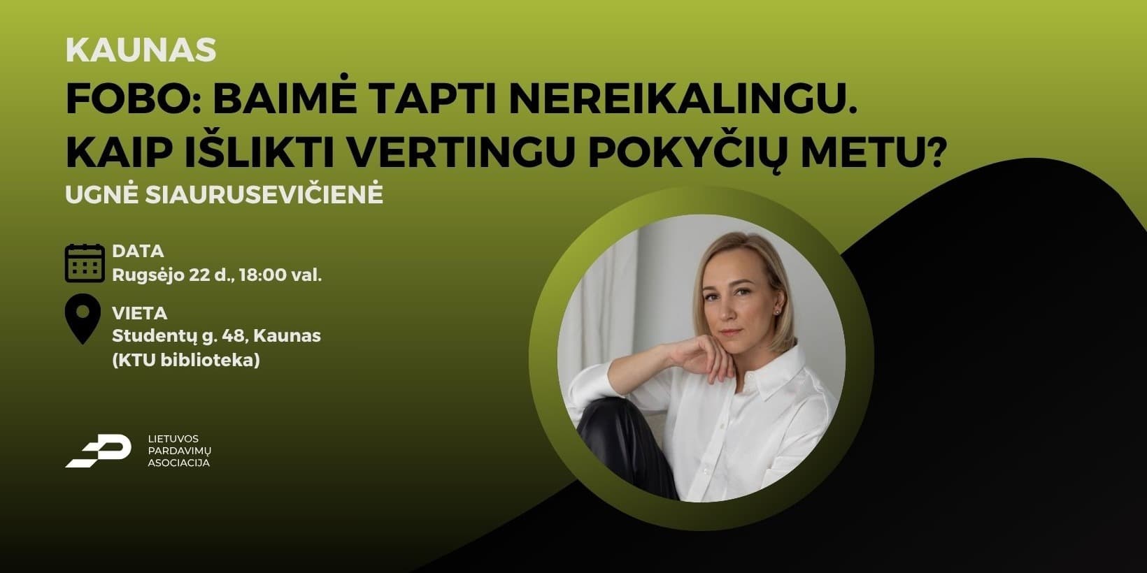 Pirkti bilietus FOBO: baimė tapti nereikalingu. Kaip išlikti vertingu pokyčių metu? Kaunas, KTU Studentų miestelio biblioteka Rugsėjis 22