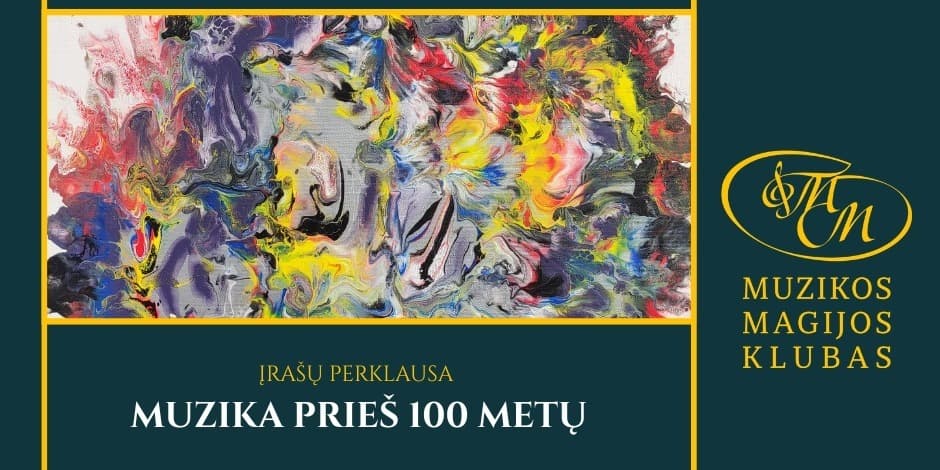 Pirkti bilietus Muzika prieš 100 metų | įrašų perklausa Vilnius, Muzikos magijos klubas Spalis 25
