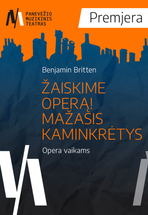 Pirkti bilietus PMT | PREMJERA. Opera vaikams ŽAISKIME OPERĄ! MAŽASIS KAMINKRĖTYS Panevėžys, Panevėžio muzikinis teatras Lapkritis 08